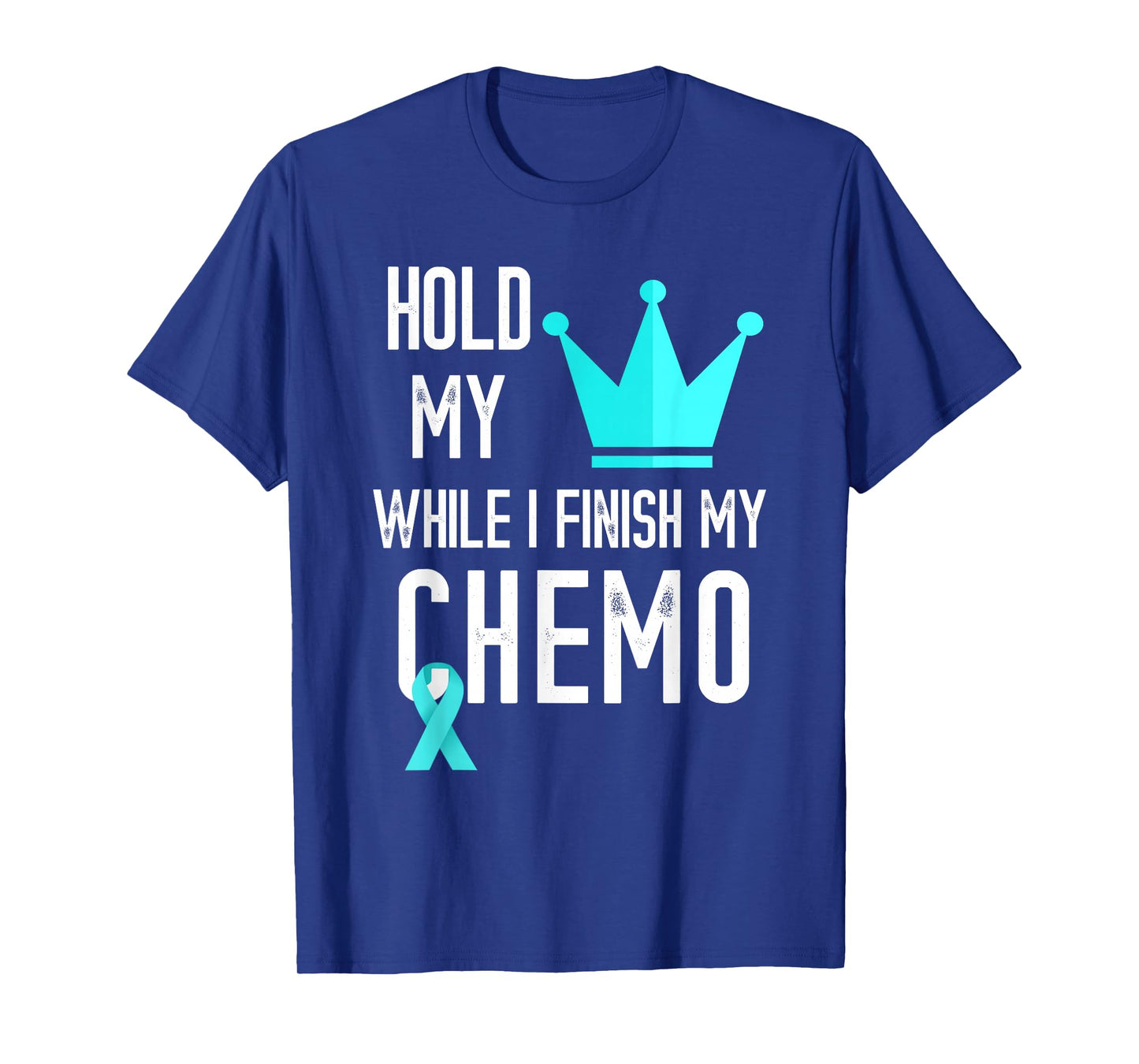 Ovarian Cancer Hold My Crown Ovarian Cancer Awareness Ribbon T-Shirt