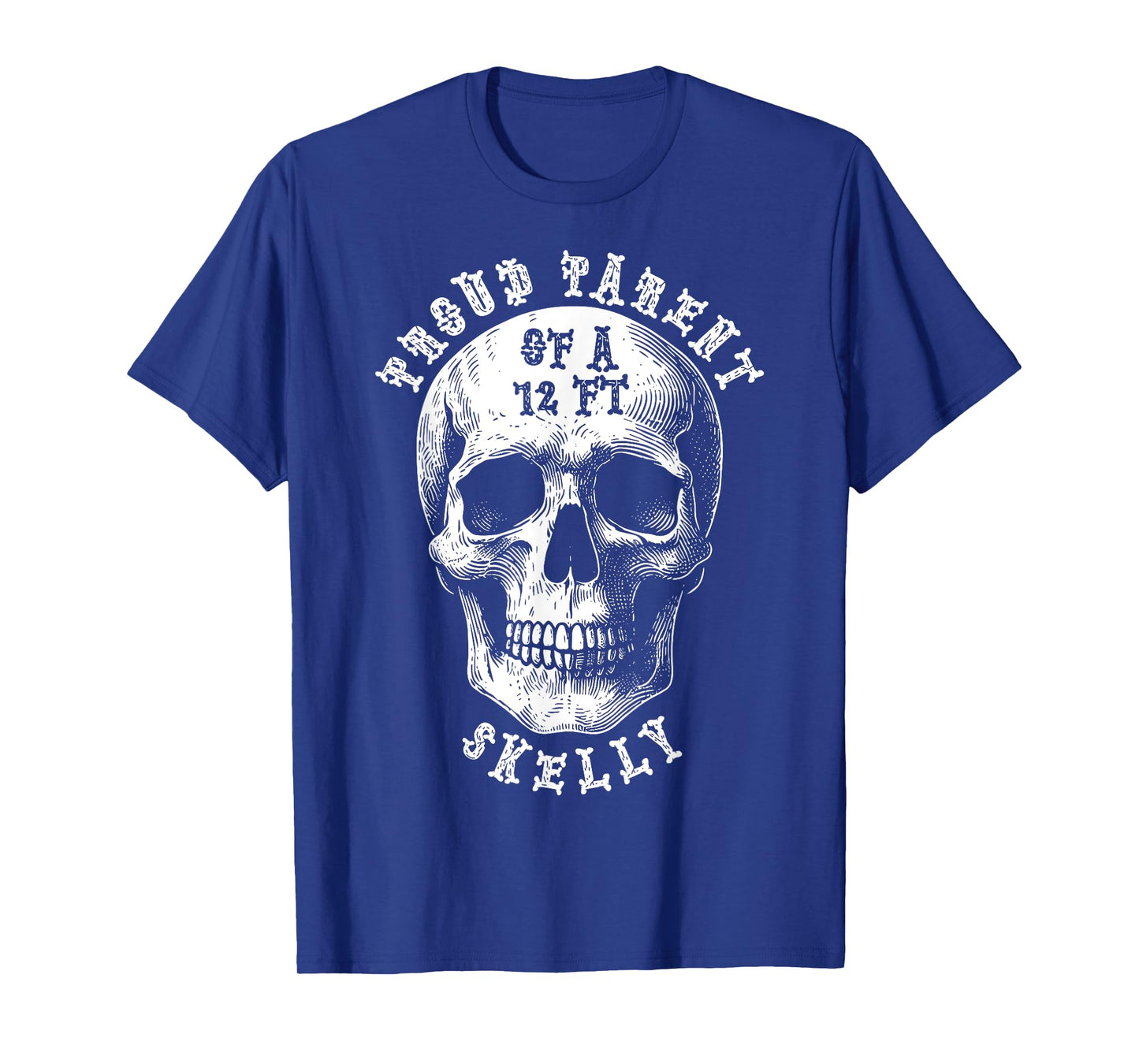 Proud Parent of A 12 Foot Skelly - Halloween T-Shirt