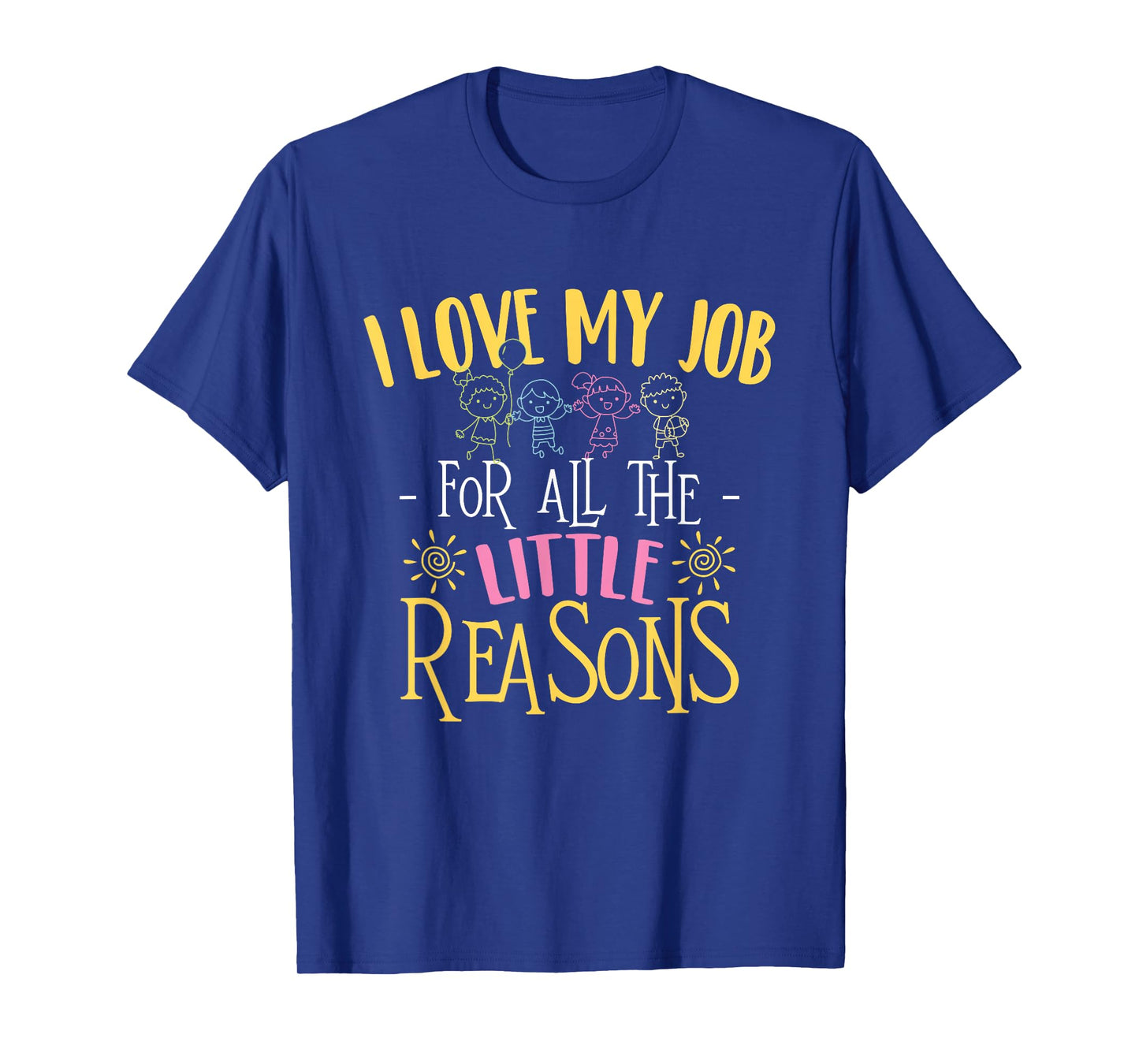 I Love My Job For All The Little Reasons - Daycare Provider T-Shirt