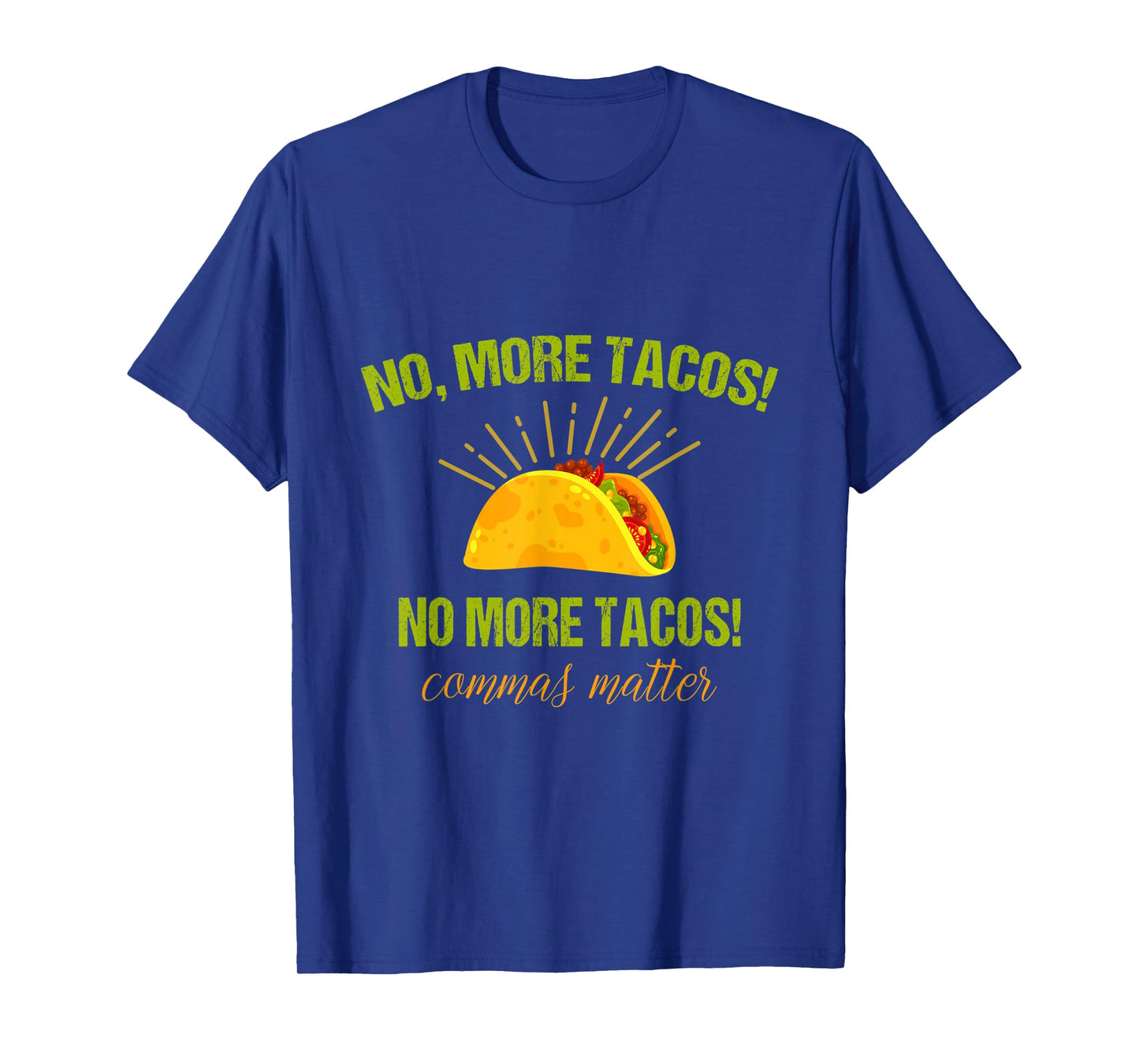 Funny English Grammar Teacher No more tacos Commas Matter T-Shirt for Men Women Kids