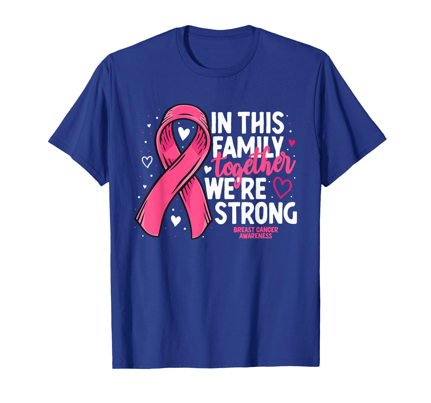 Breast Cancer Awareness Strong Family Support Breast Cancer T-Shirt