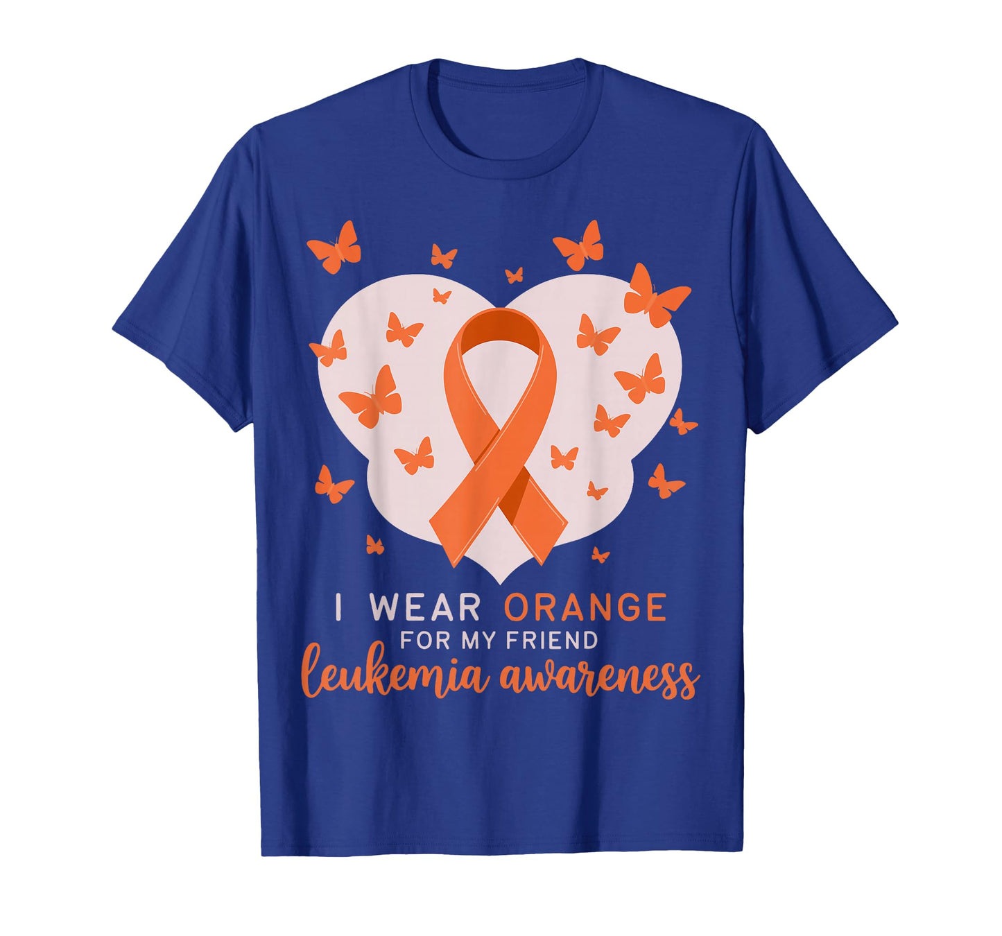 I Wear Orange For My Friend Leukemia Awareness T-Shirt