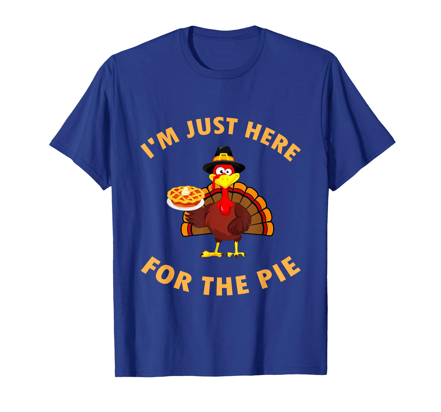I'm Just Here for The Pie Shirt for Women Men Thanksgiving T-Shirt