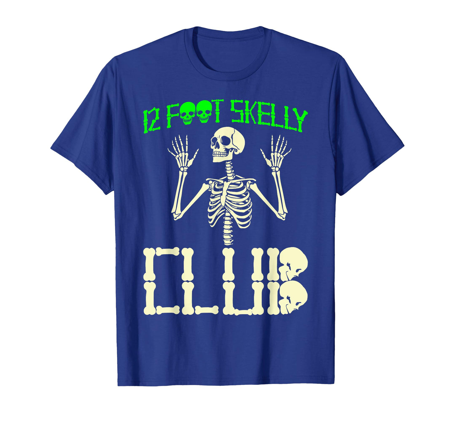 12 Foot Skelly Club - Halloween T-Shirt