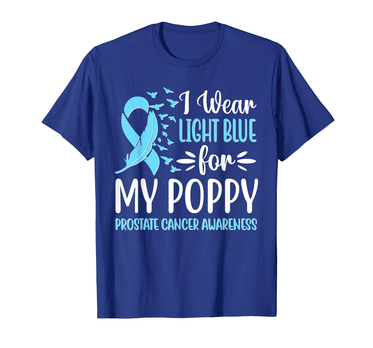 I Wear Light Blue For My Poppy Prostate Cancer Awareness T-Shirt