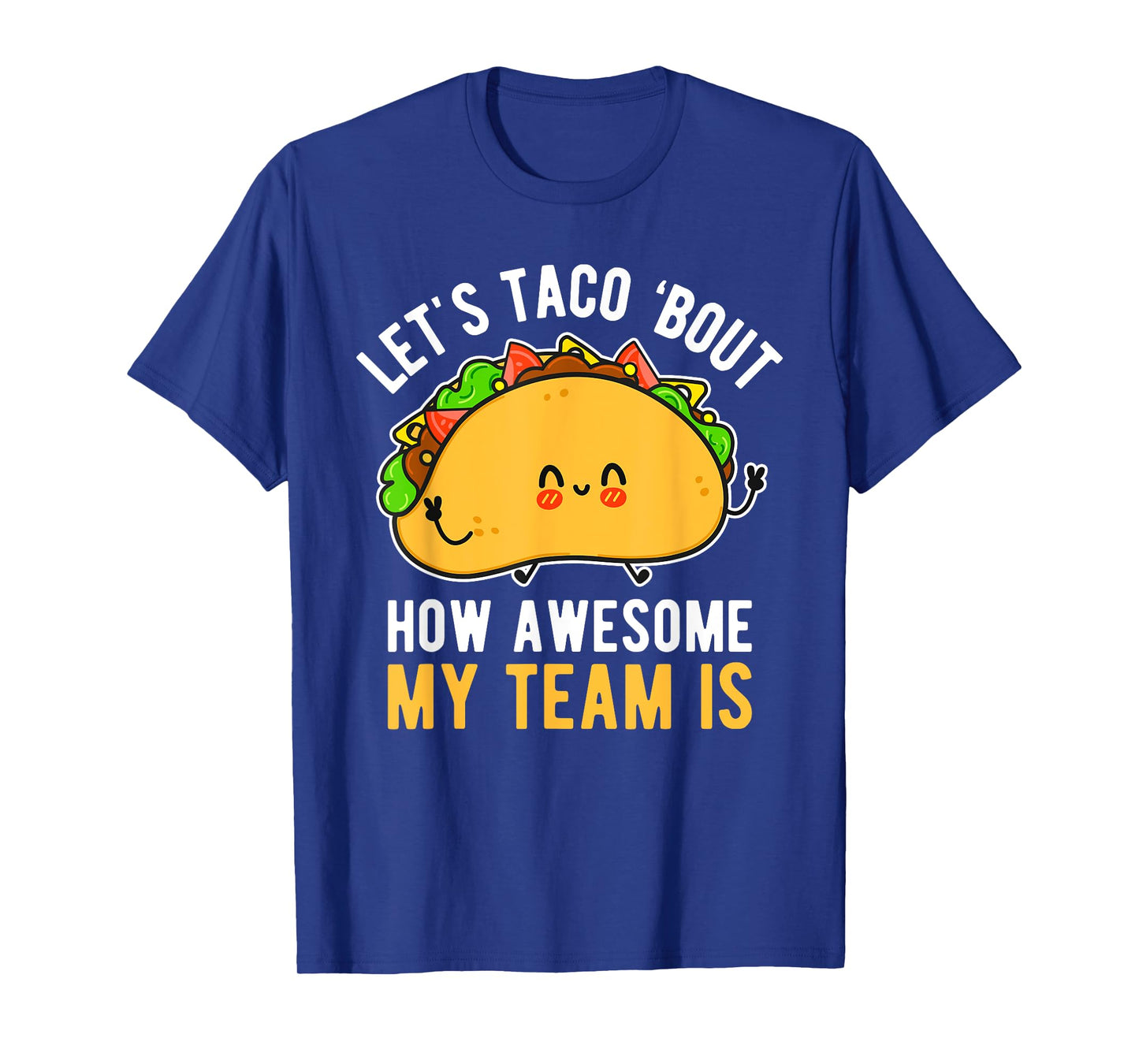 Let's Taco 'Bout How Awesome My Team Is Funny Boss Day T-Shirt