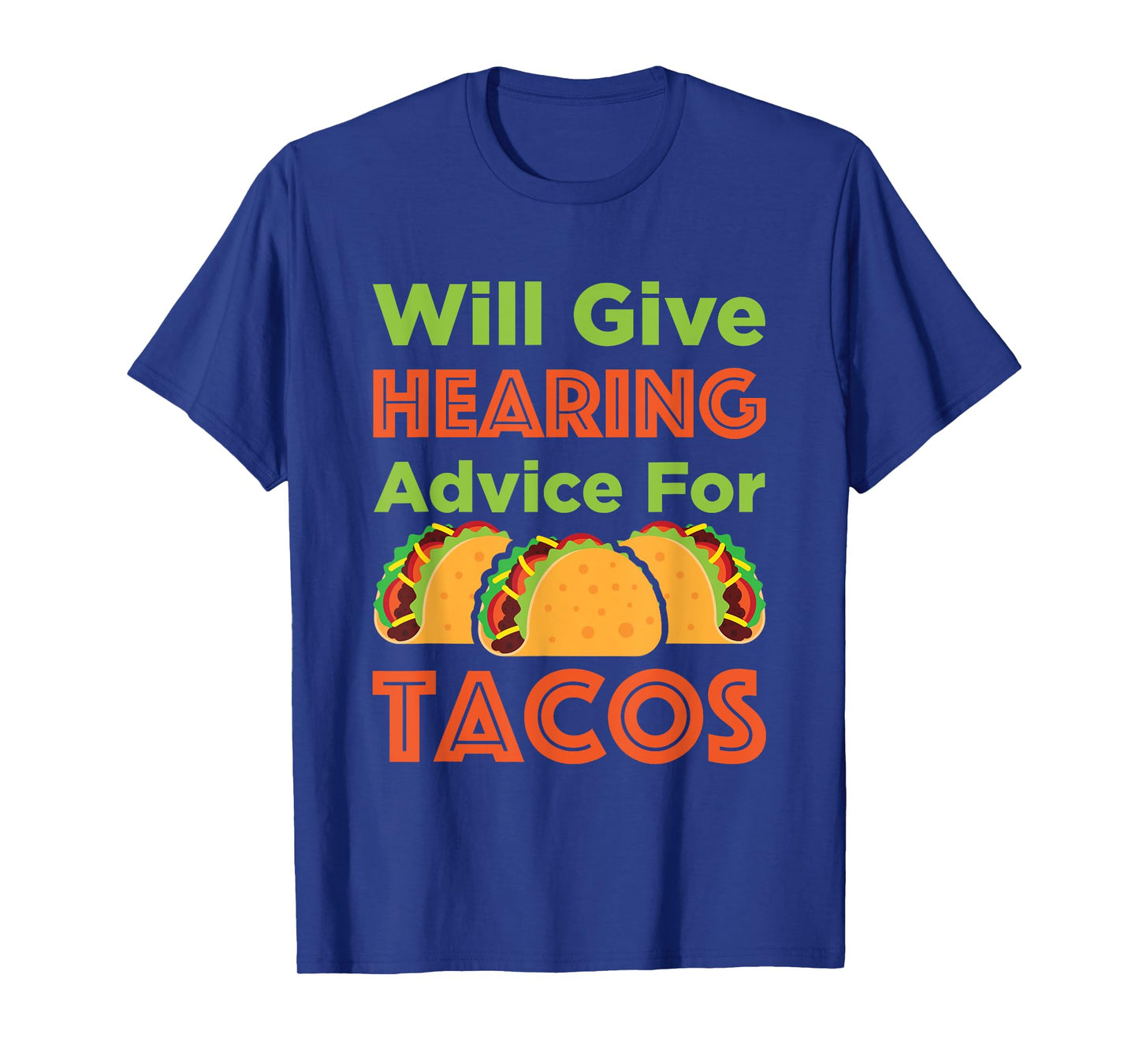 Will Give Hearing Advice for Tacos Audiologist Audiology T-Shirt