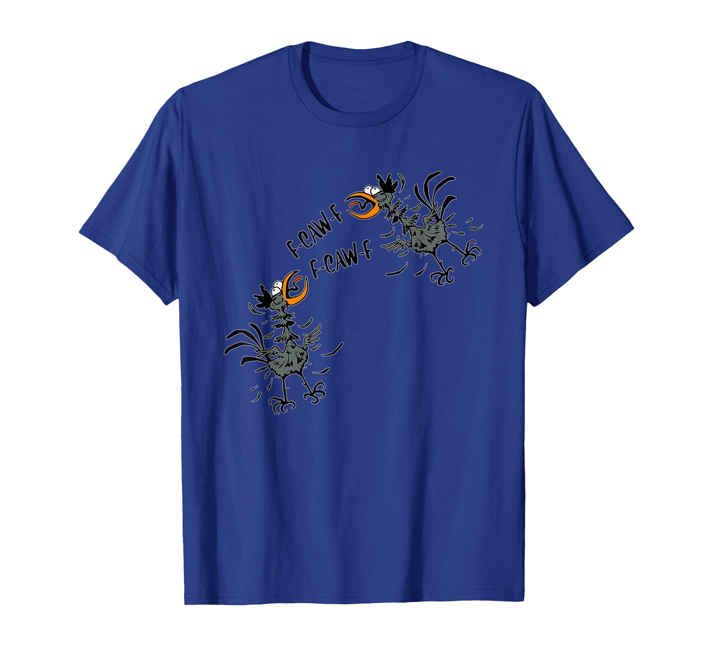 F-CAW-F Funny Quote Witty Meme Crow Bird Cartoon Graphic Gag T-Shirt
