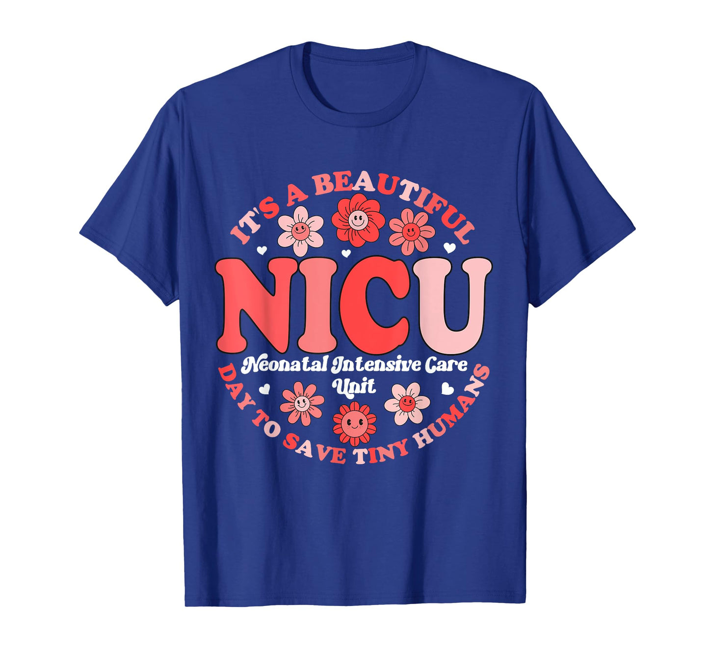 Its A Beautiful Day To Save Tiny Humans NICU Nurse Neonatal T-Shirt