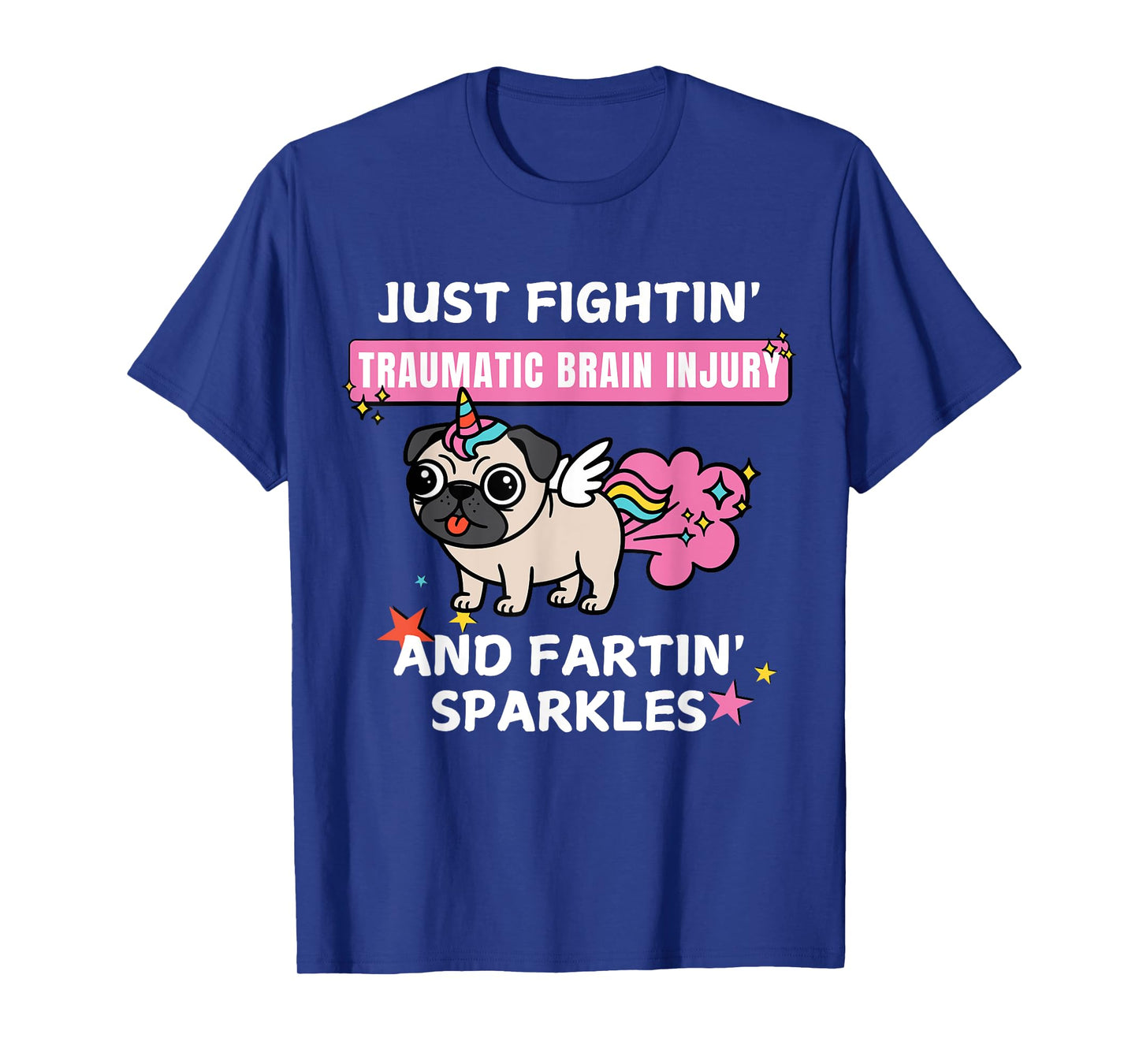 Just Fightin' Traumatic Brain Injury And Fartin' Sparkles T-Shirt