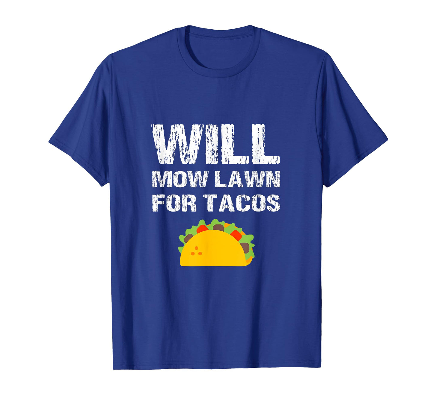 Will Mow Lawn For Tacos Grass Cutting Mowing Landscaping Fun T-Shirt