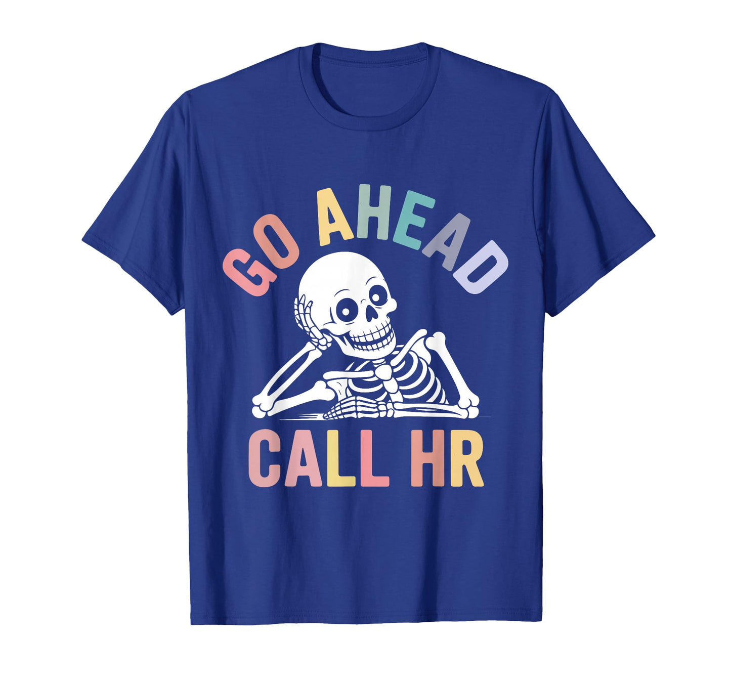 Go Ahead Call HR Funny Skeleton Work Humor Halloween Retro T-Shirt