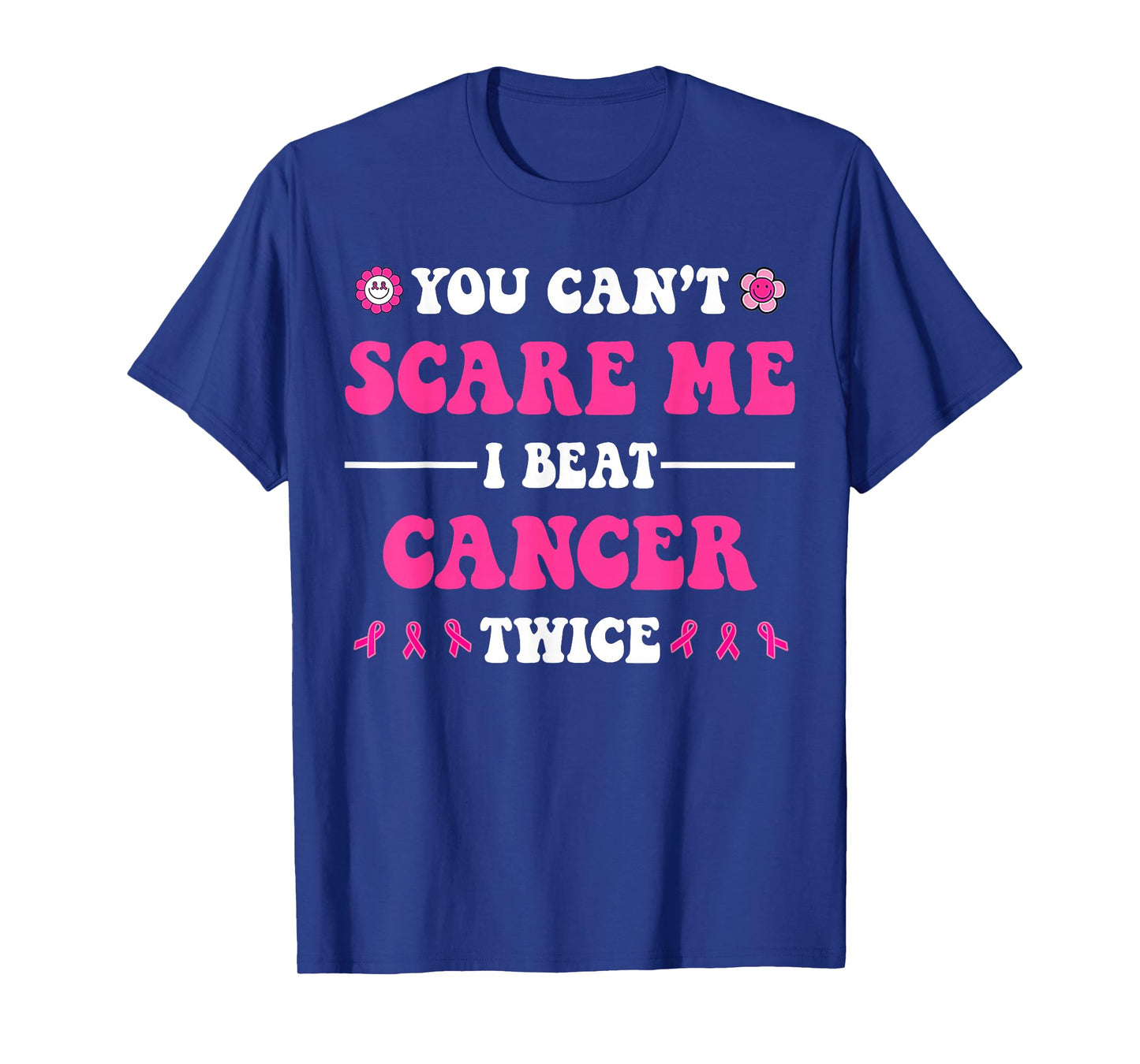 You Can't Scare Me I Beat Cancer Twice Breast Cancer Groovy T-Shirt