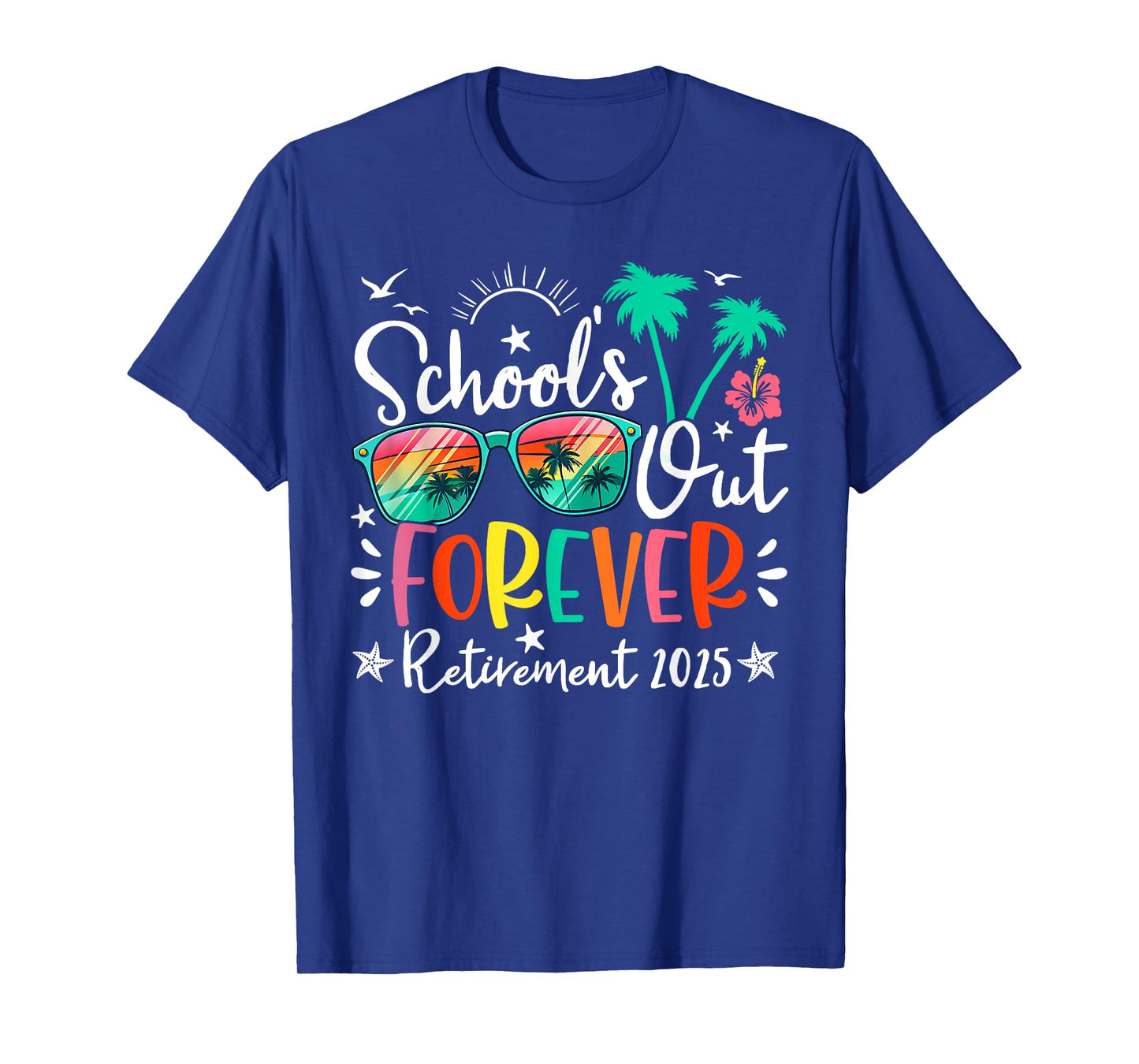 Retirement Retired 2025 Funny Schools Out Forever Beach Life T-Shirt