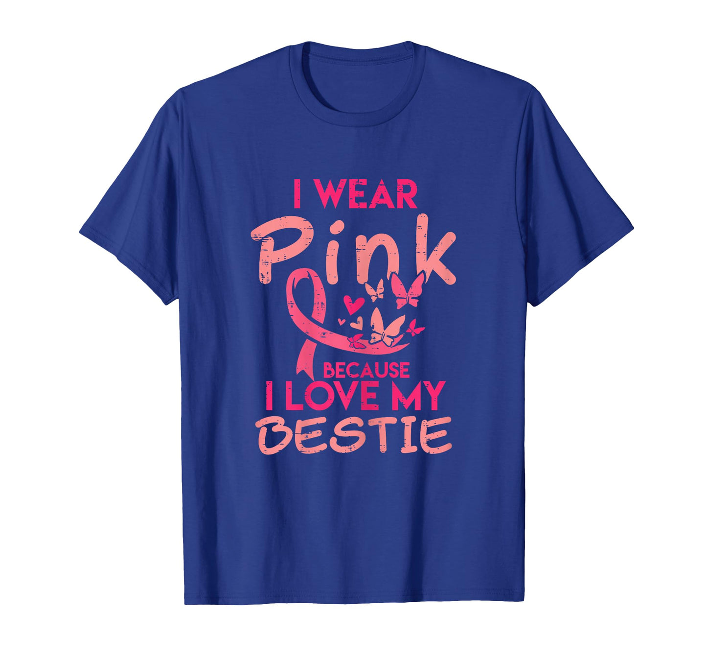 I Wear Pink I Love My Bestie Breast Cancer Awareness Women T-Shirt