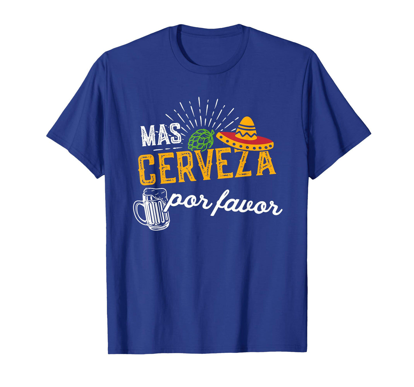 Mas Cerveza Por Favor Men & Women Funny Cinco de Mayo T-Shirt