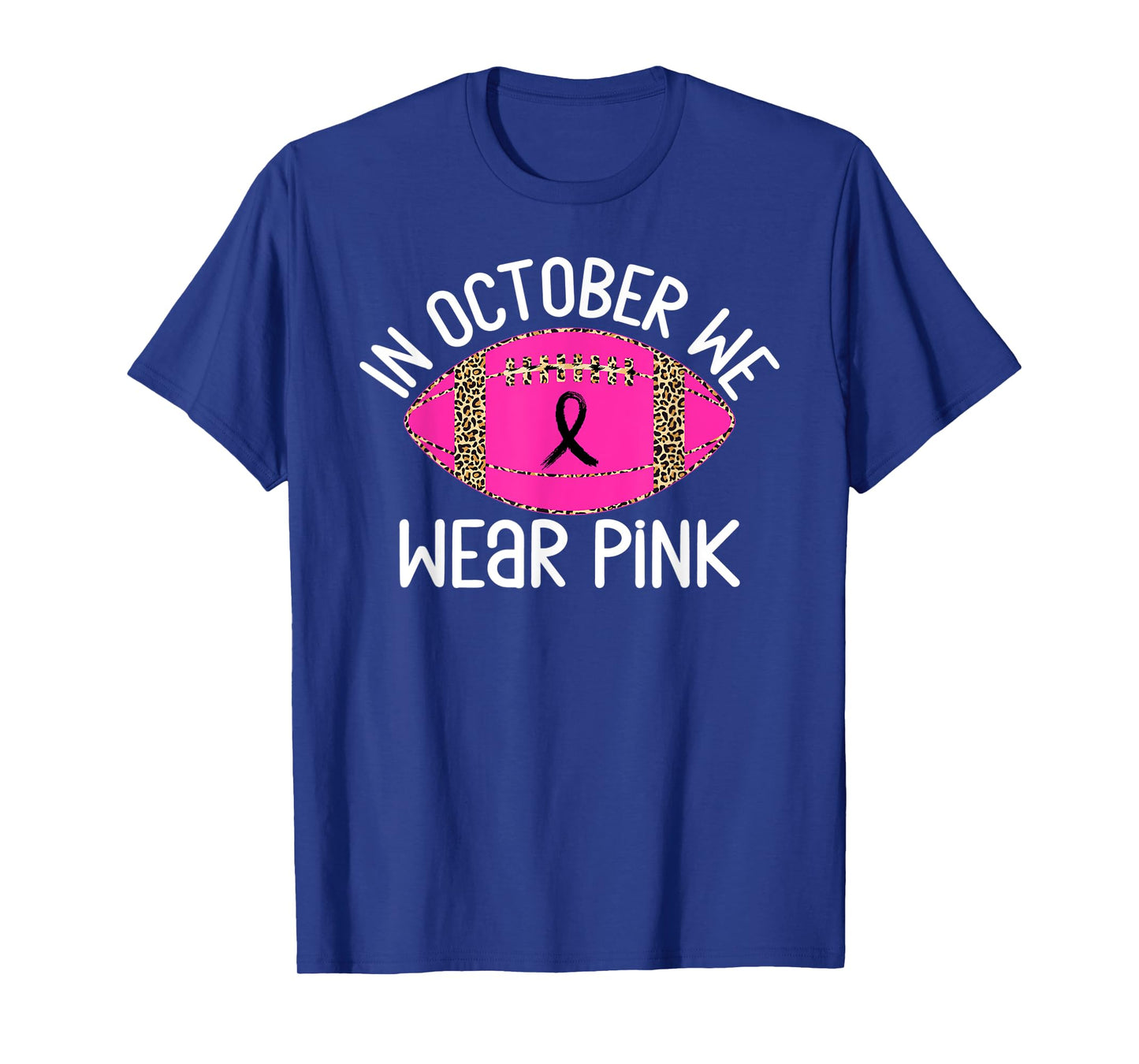 In October We Wear Pink Football Leopard Breast Cancer Faith T-Shirt