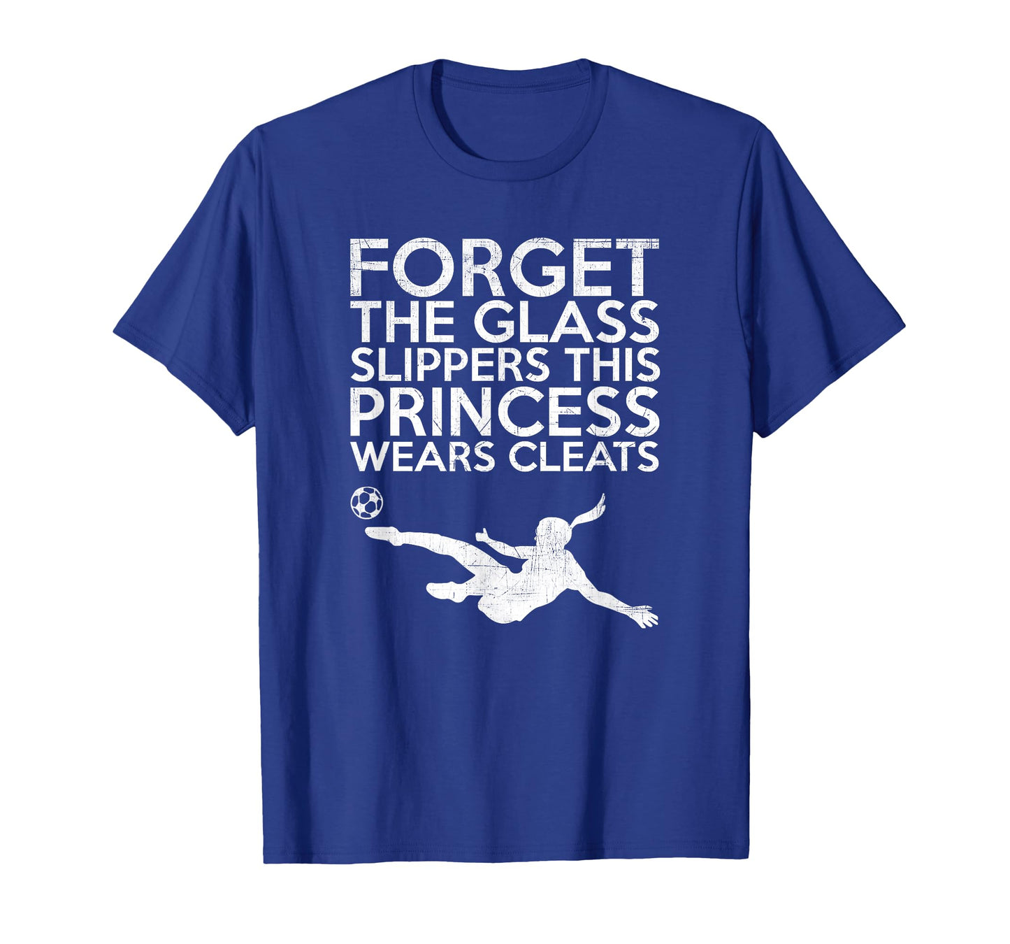 Forget Glass Slippers Princess Wears Cleats Soccer T-Shirt T-Shirt