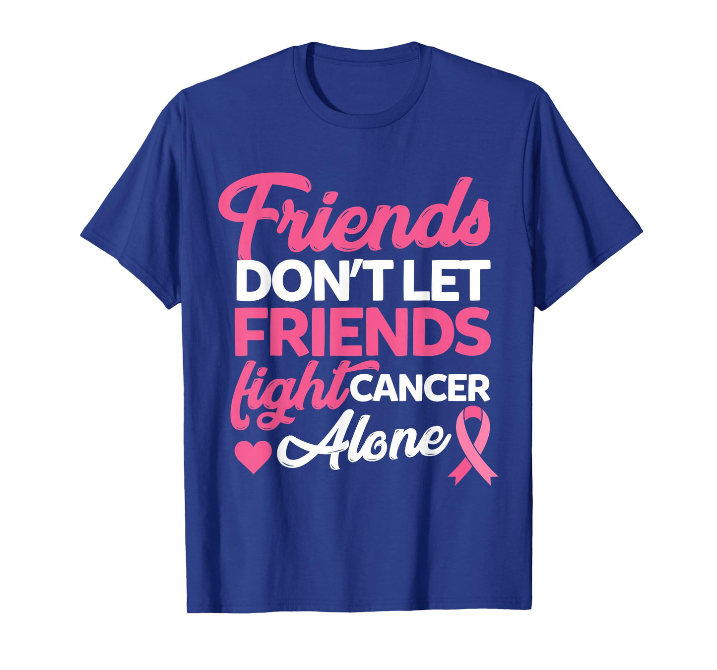 Friends dont let friends fight alone breast cancer gift T-Shirt