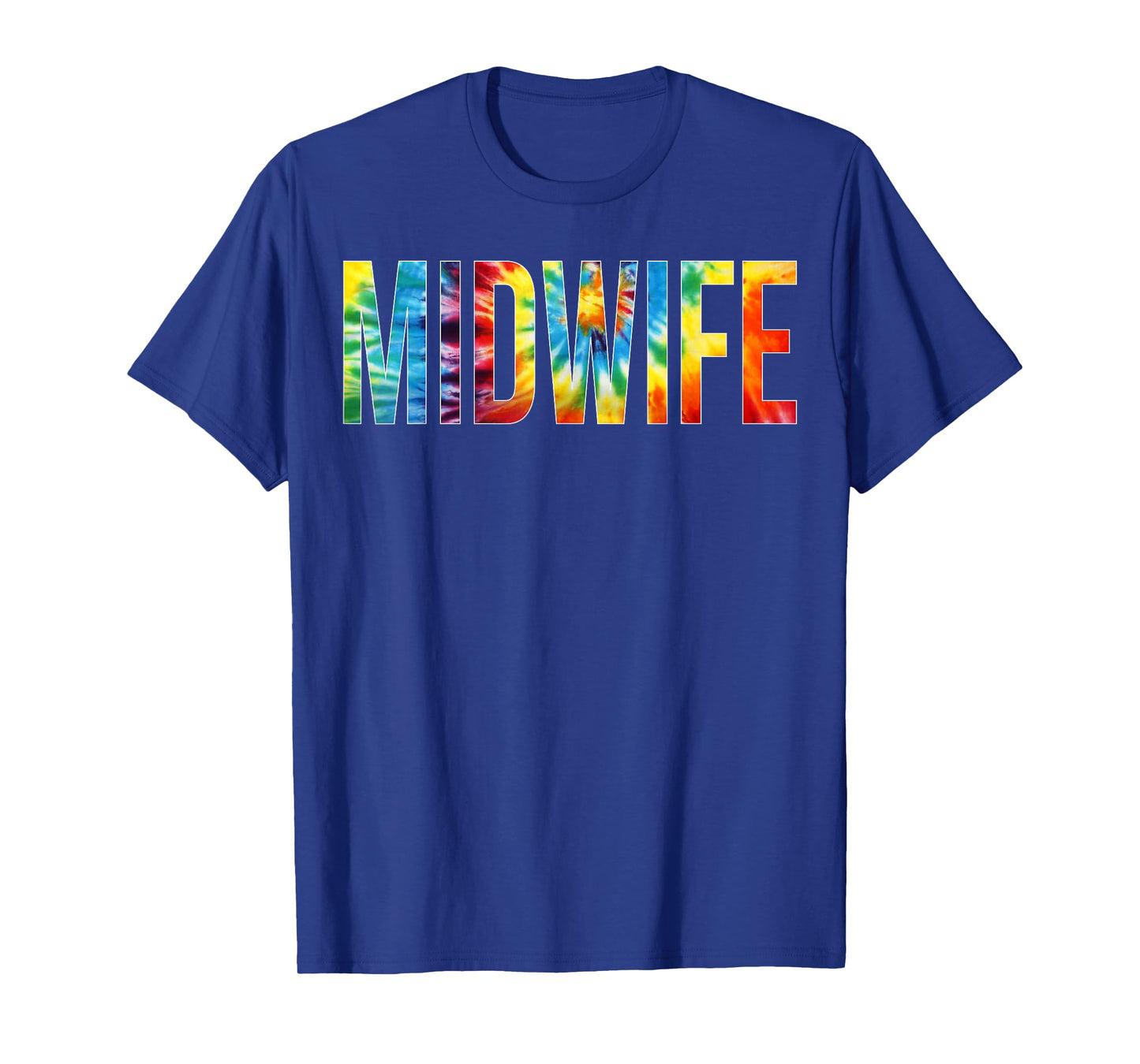 Midwife Appreciation Day Tie Dye For Women For Work T-Shirt