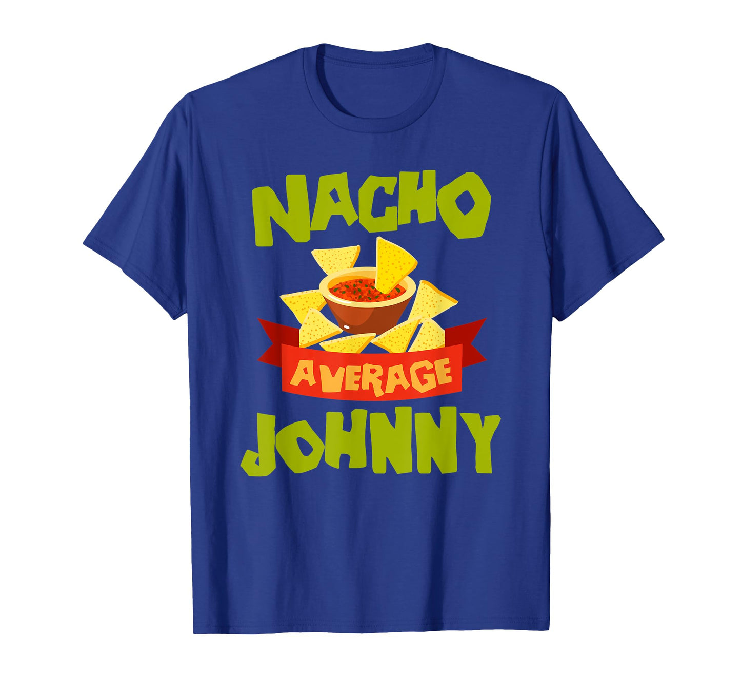 NACHO AVERAGE JOHNNY Funny Birthday Personalized Name Gift T-Shirt