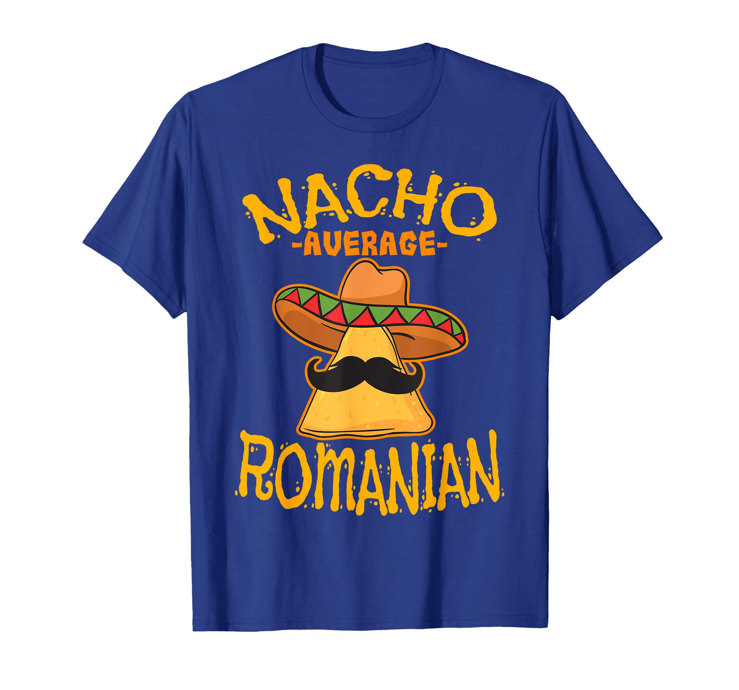Nacho Average Romanian Heritage Romania Roots T-Shirt