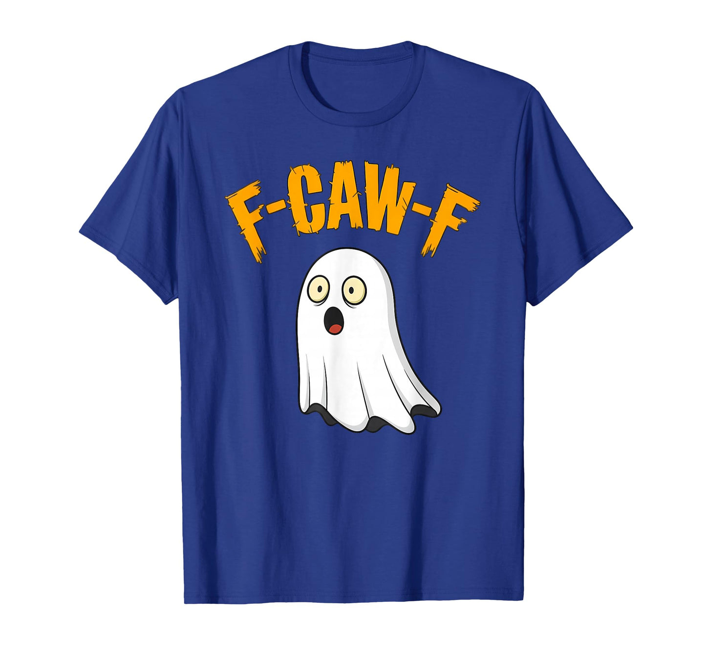 Funny F-Caw-F Halloween Ghost Boo, FCAWF Ghoul T-Shirt