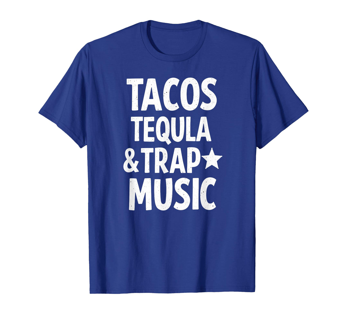 Tacos Tequila and Trap Music T-Shirt