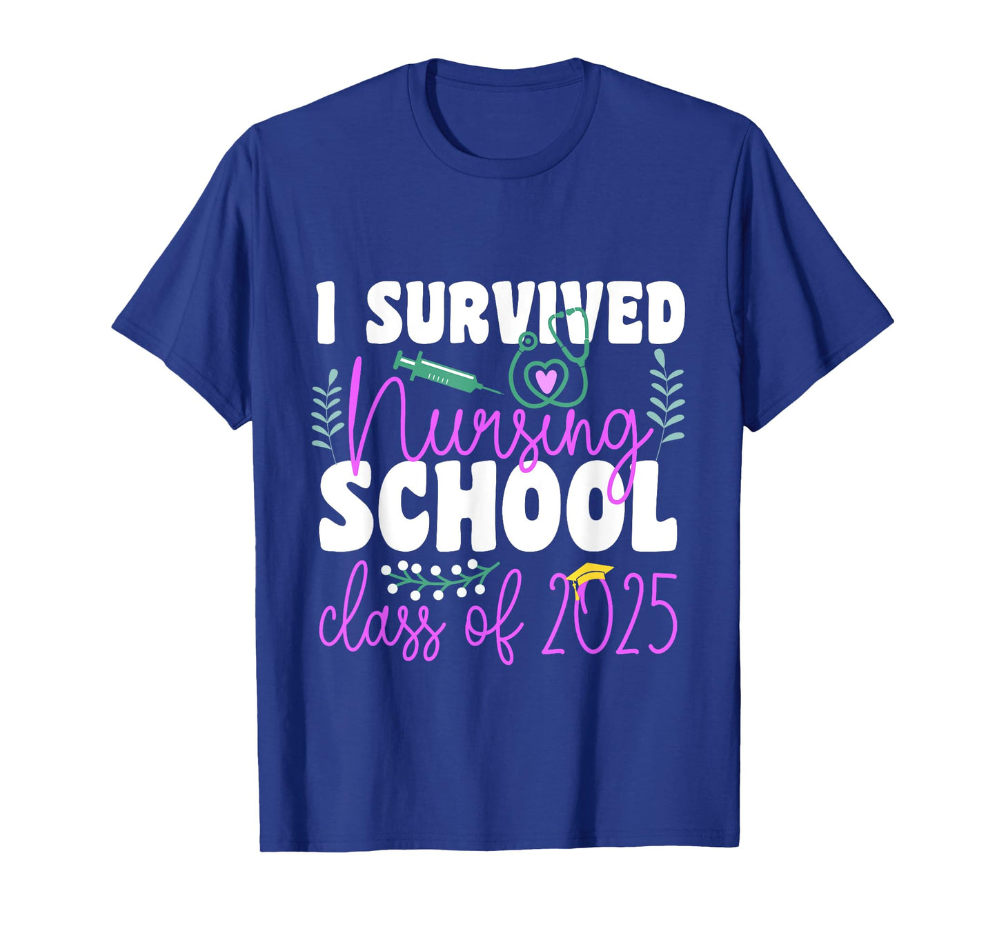 I Survived Nursing School Class Of 2025 New Nurse Graduation T-Shirt