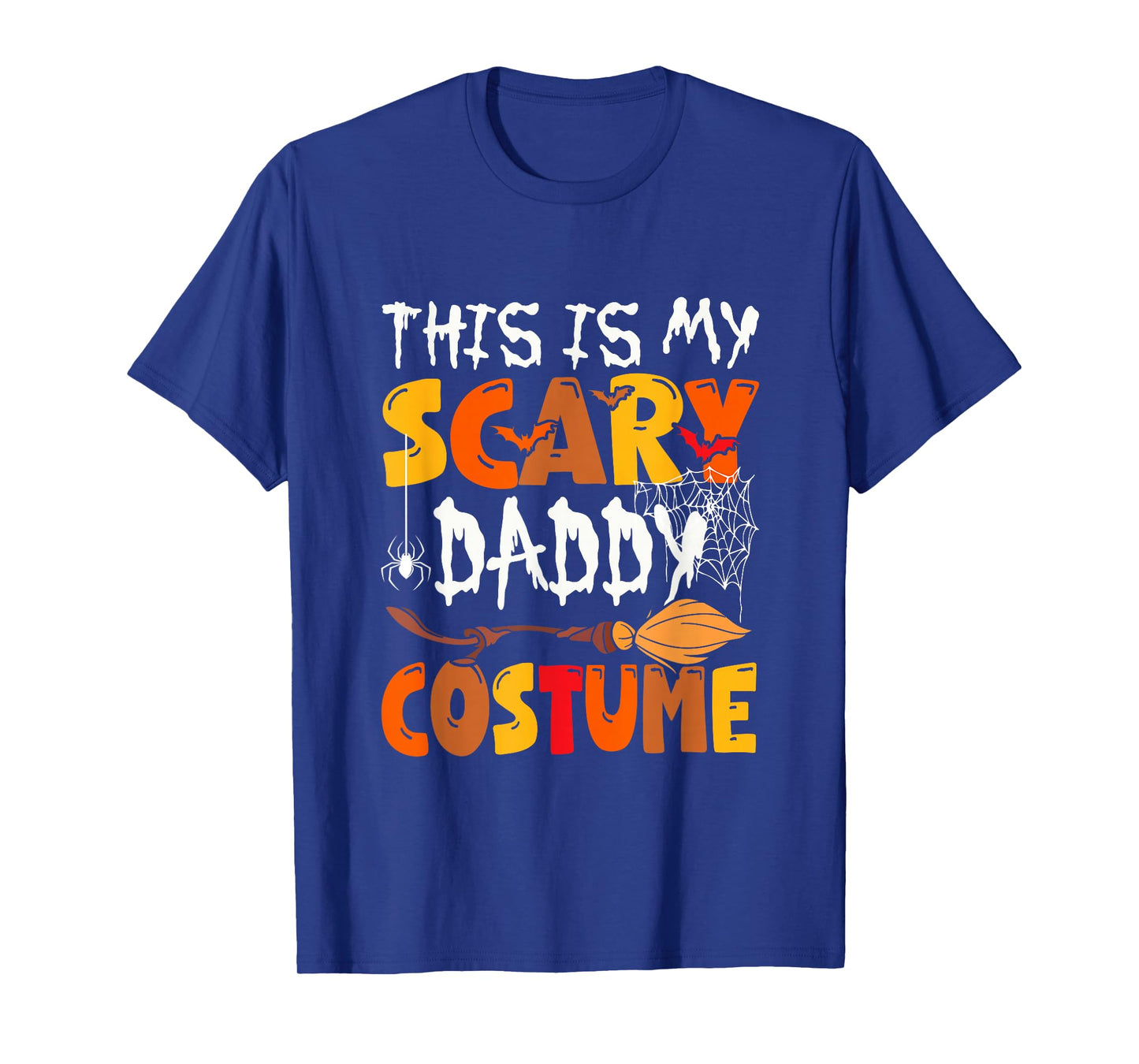 My Scary Daddy Costume Halloween Family Group Funny Parties T-Shirt