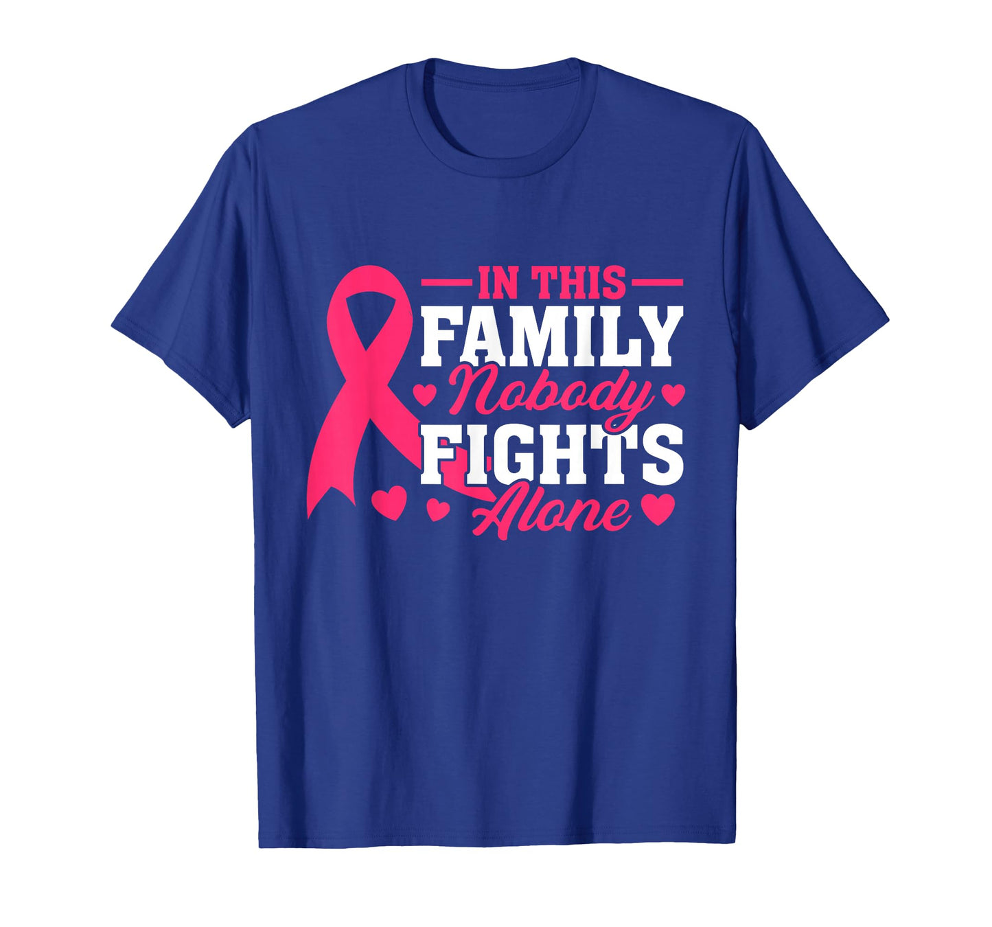 In This Family Nobody Fights Alone Breast Cancer Awareness T-Shirt