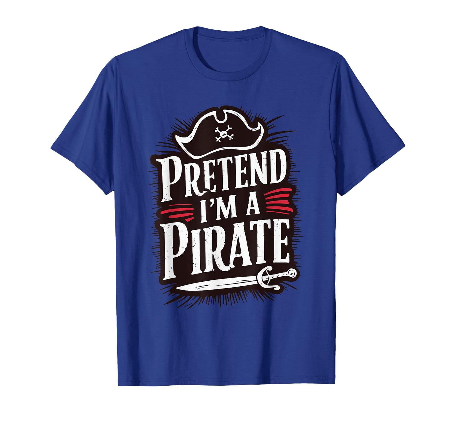 Pretend I'm A Pirate T-Shirt