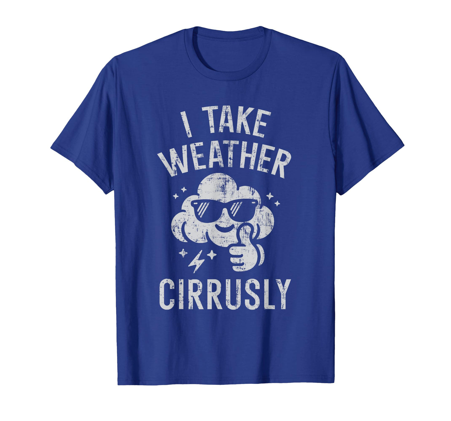 I Take Weather Cirrusly Funny Weather Forecast Meteorology T-Shirt