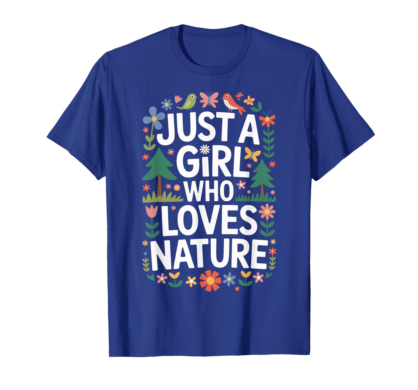 Just A Girl Who Loves Nature For Outdoor Adventure Fans T-Shirt