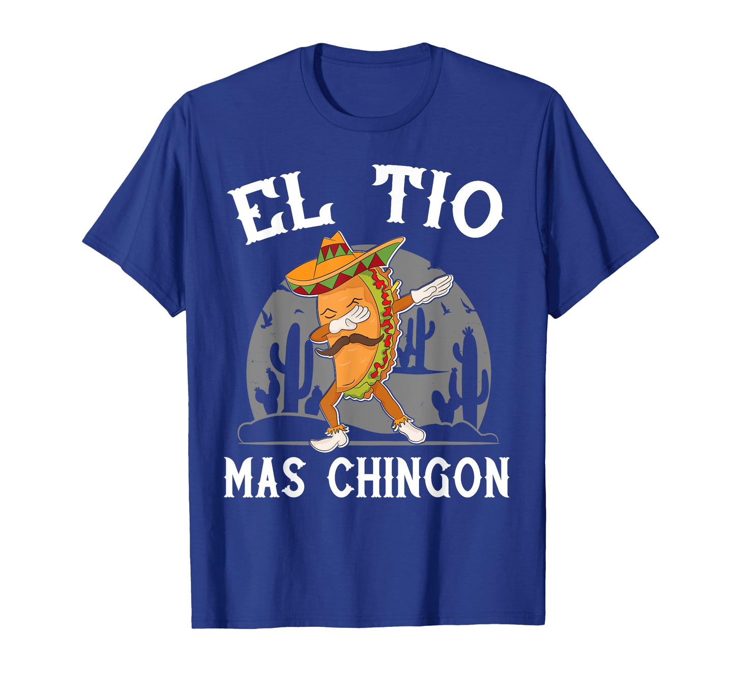 El Tio Mas Chingon Funny Mexican Uncle Hombre Regalo T-Shirt