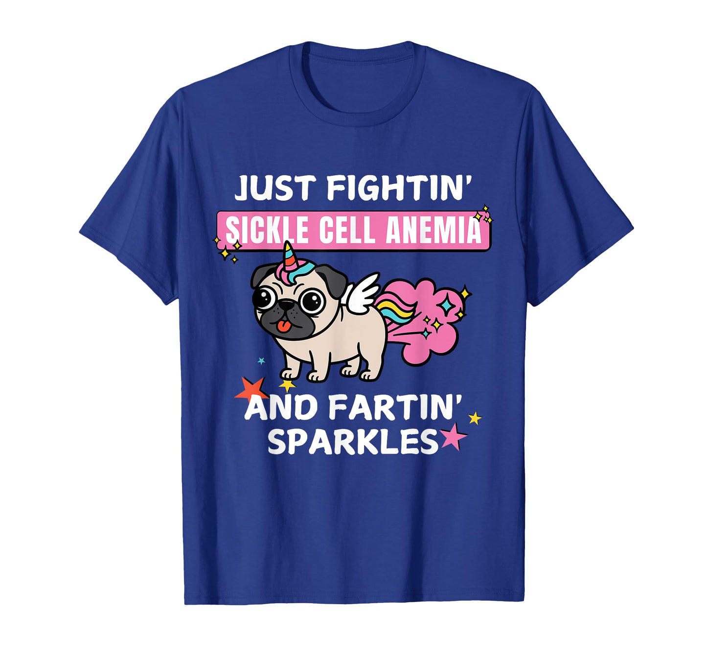 Just fightin' Sickle Cell Anemia and fartin' sparkles T-Shirt