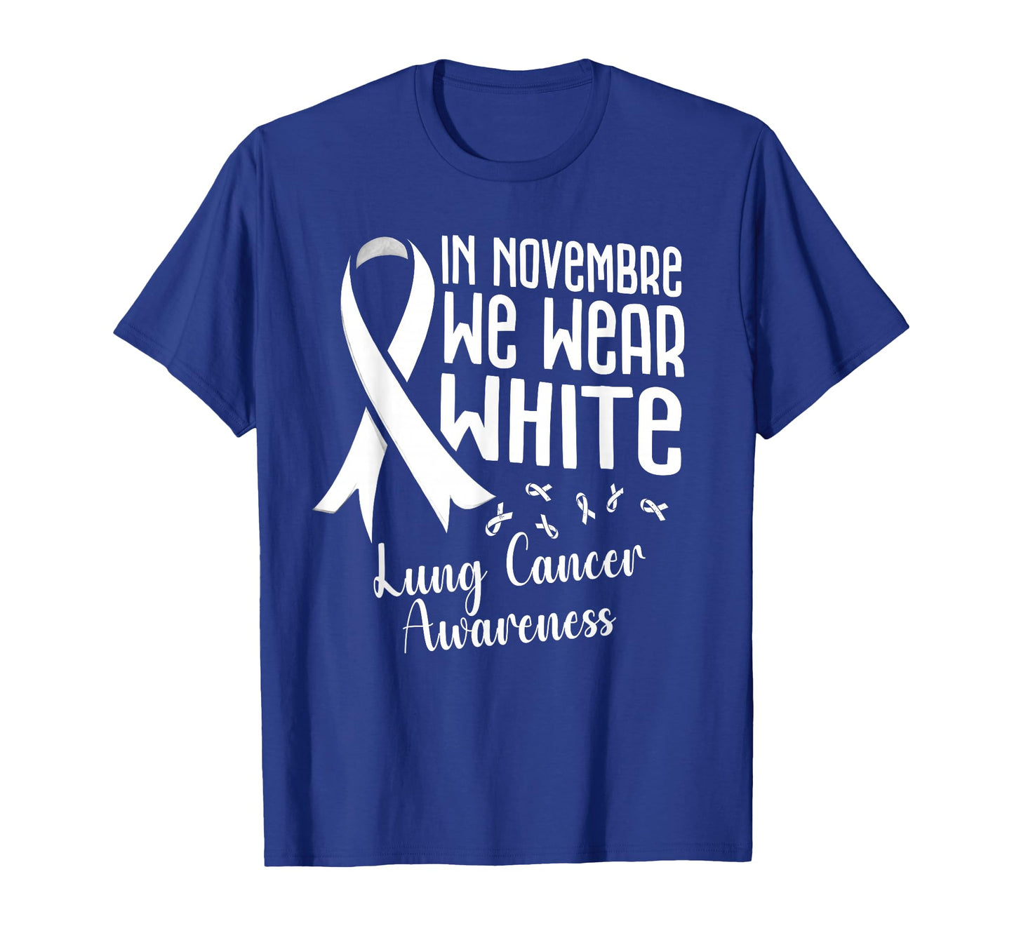 In November We Wear White Lung Cancer Awareness White Ribbon T-Shirt