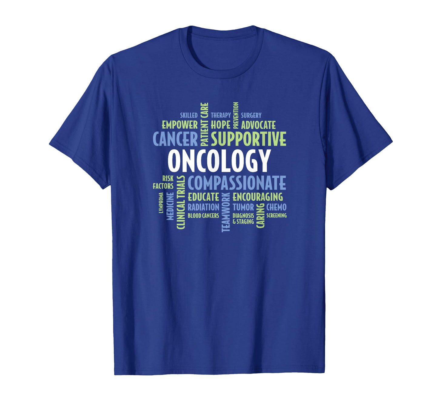 Oncology Quotes for Nurses, Doctors, Staff and Department T-Shirt