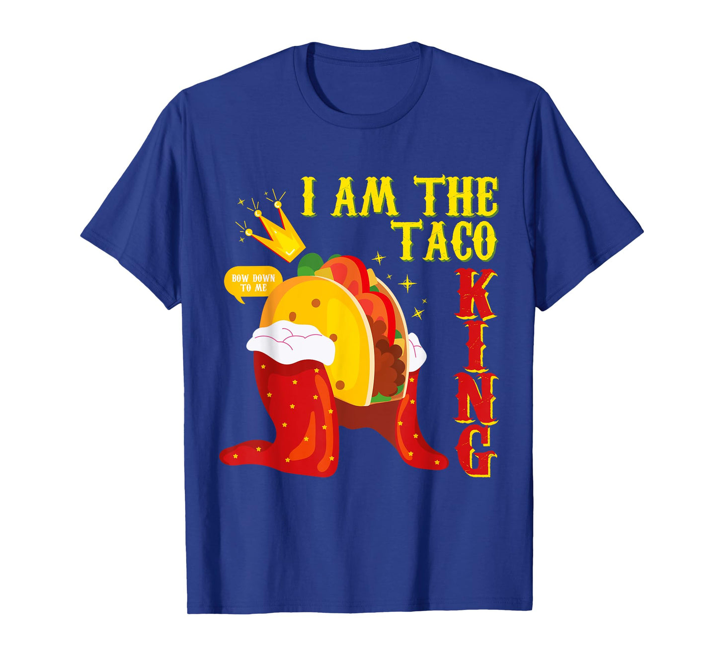 Funny Cinco De Mayo tee I Am the Taco King T-Shirt