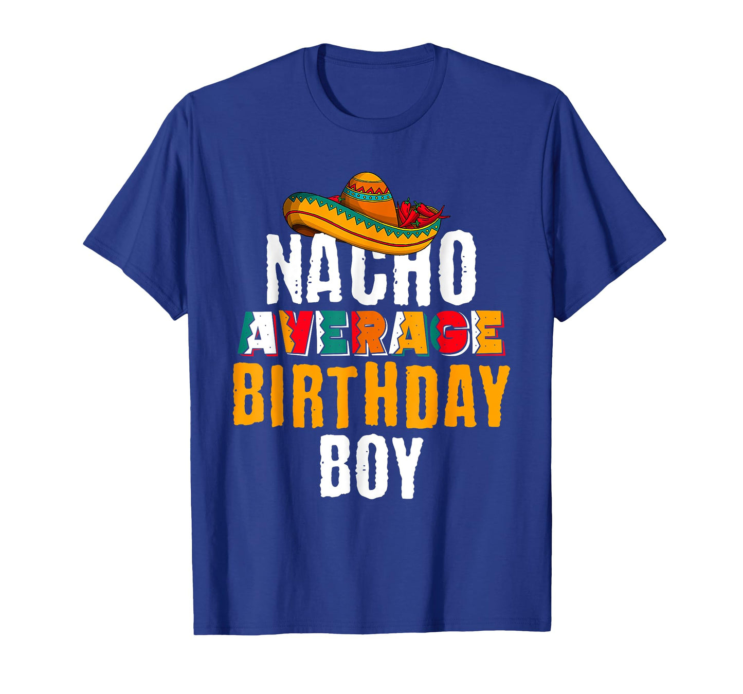 Nacho Average Birthday Boy Cinco De Mayo Funny Mexican Latin T-Shirt
