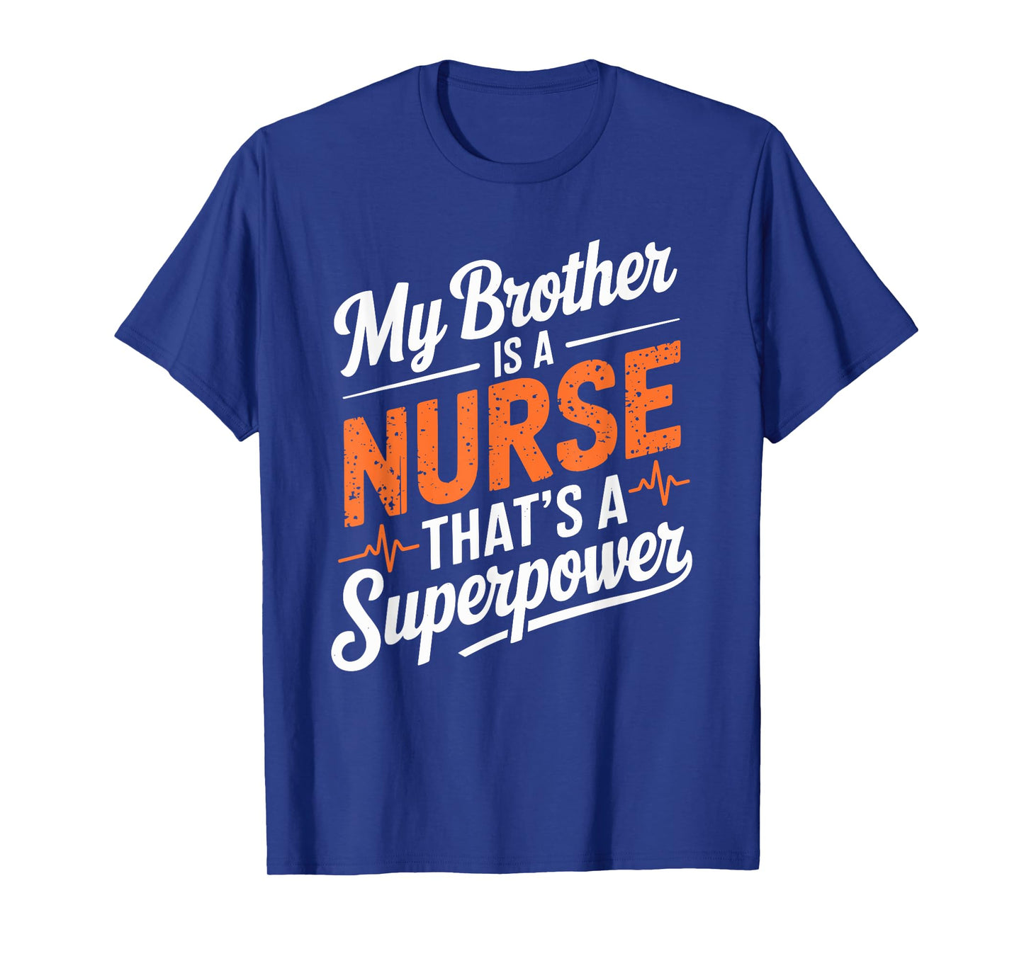 Nurse Brother My Brother Is A Nurse ThatβS A Superpower T-Shirt