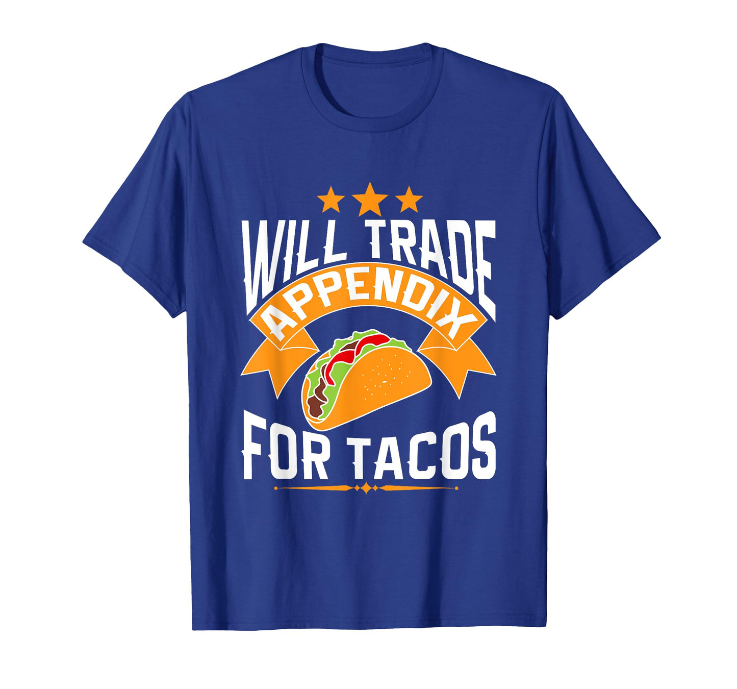 Will Trade Appendix For Tacos Appendicitis Surgery Post Op T-Shirt