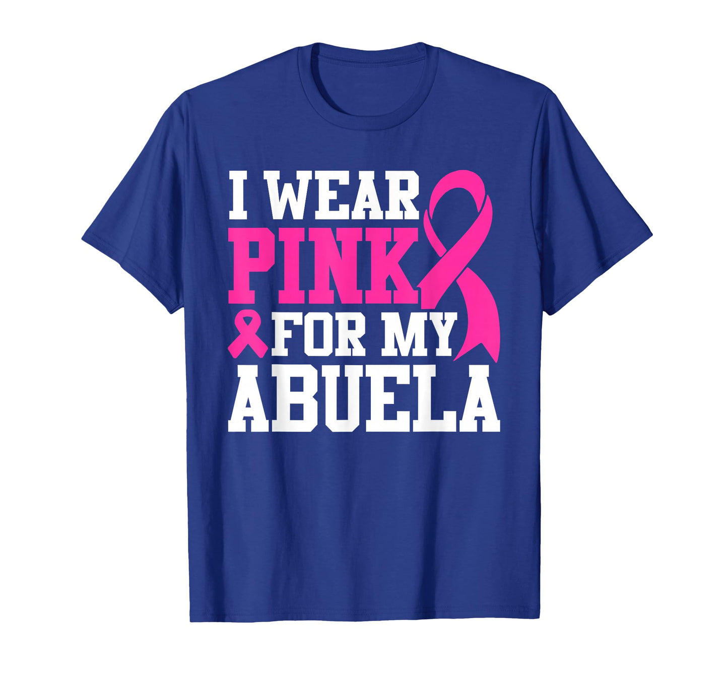 I Wear Pink For My Abuela Breast Cancer Awareness T-Shirt