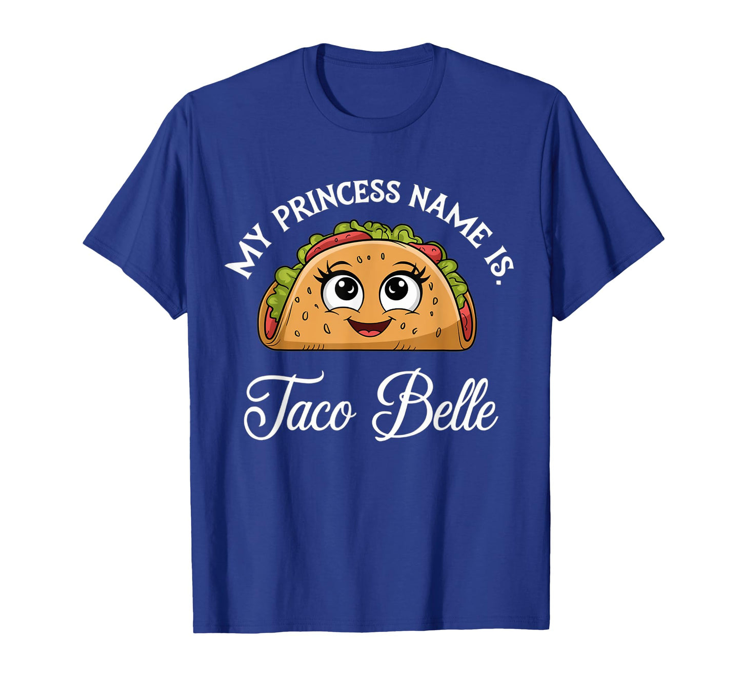 My Princess Name Is Taco Belle Cinco de Mayo Fiesta T-Shirt