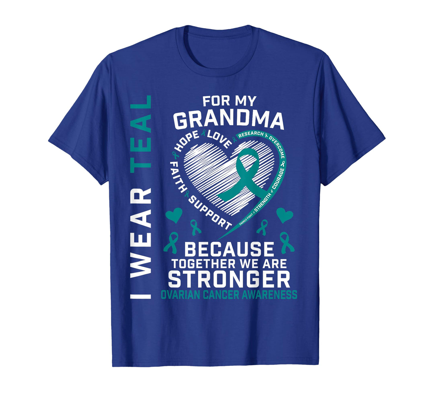 I Wear Teal For My Grandma Ovarian Cancer Awareness Support T-Shirt