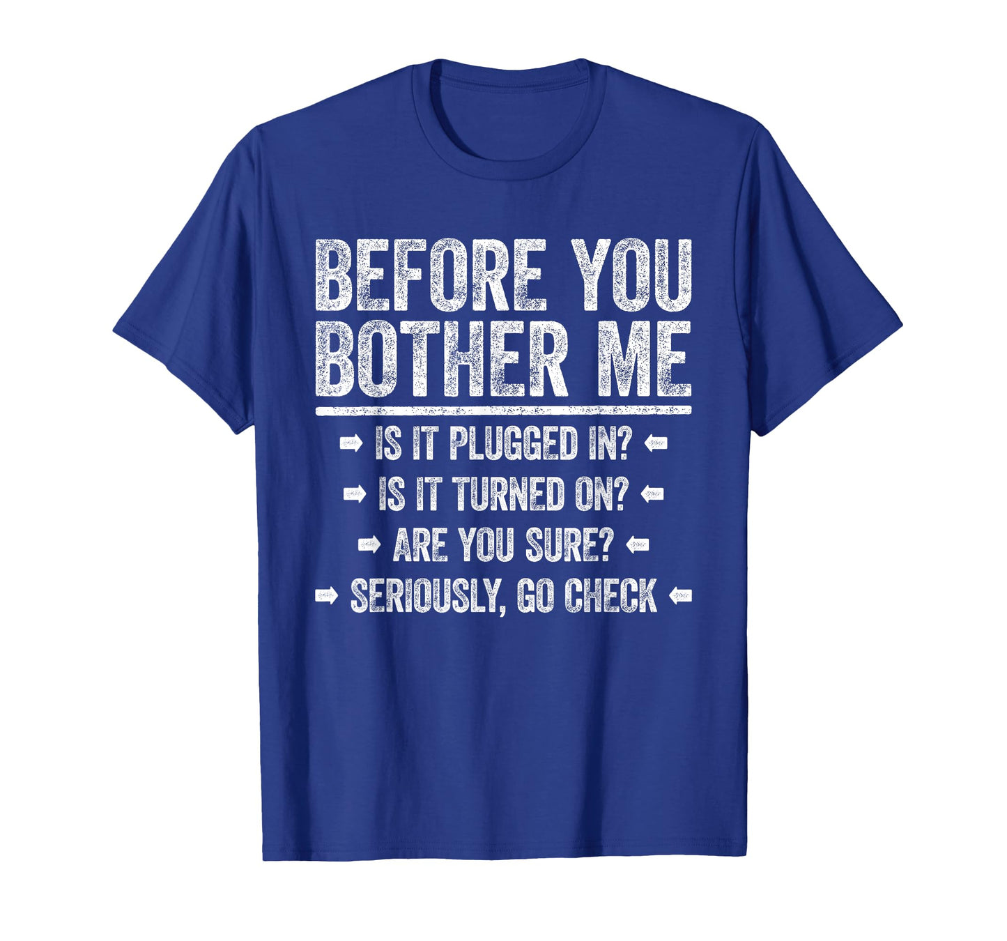 Before You Bother Me Shirt Funny Men Women Tech Support T-Shirt