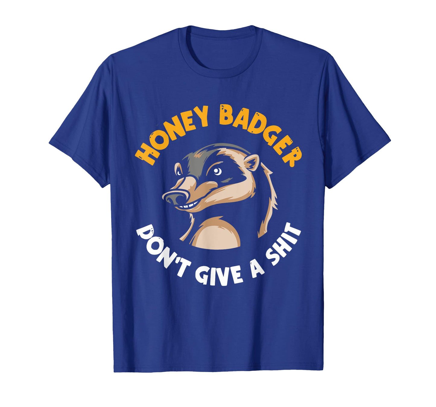 Funny Honey Badger Don't Give A Shit T-Shirt