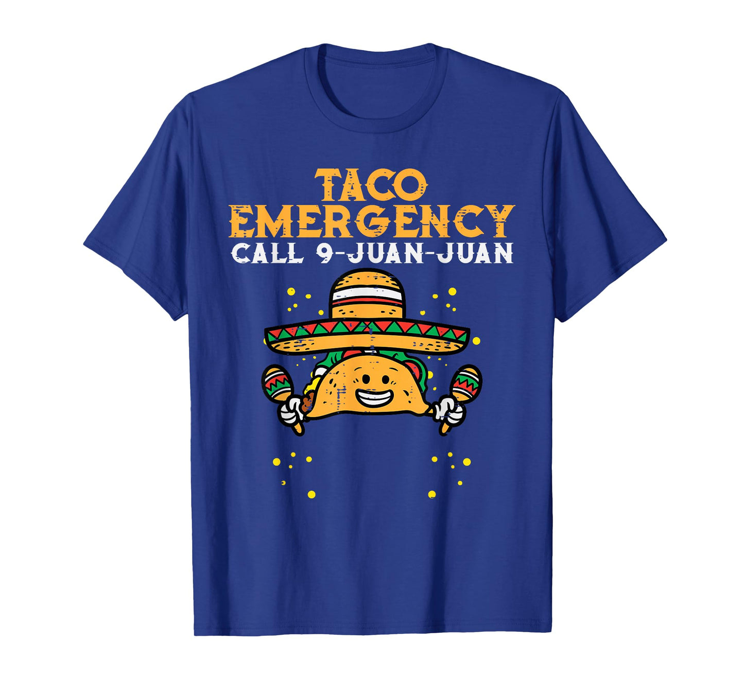 Taco Emergency Call 9 Juan Juan Funny Cinco De Mayo Fiesta T-Shirt