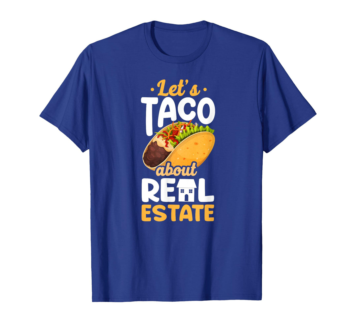 Realtor Lets Taco About Real Estate T-Shirt