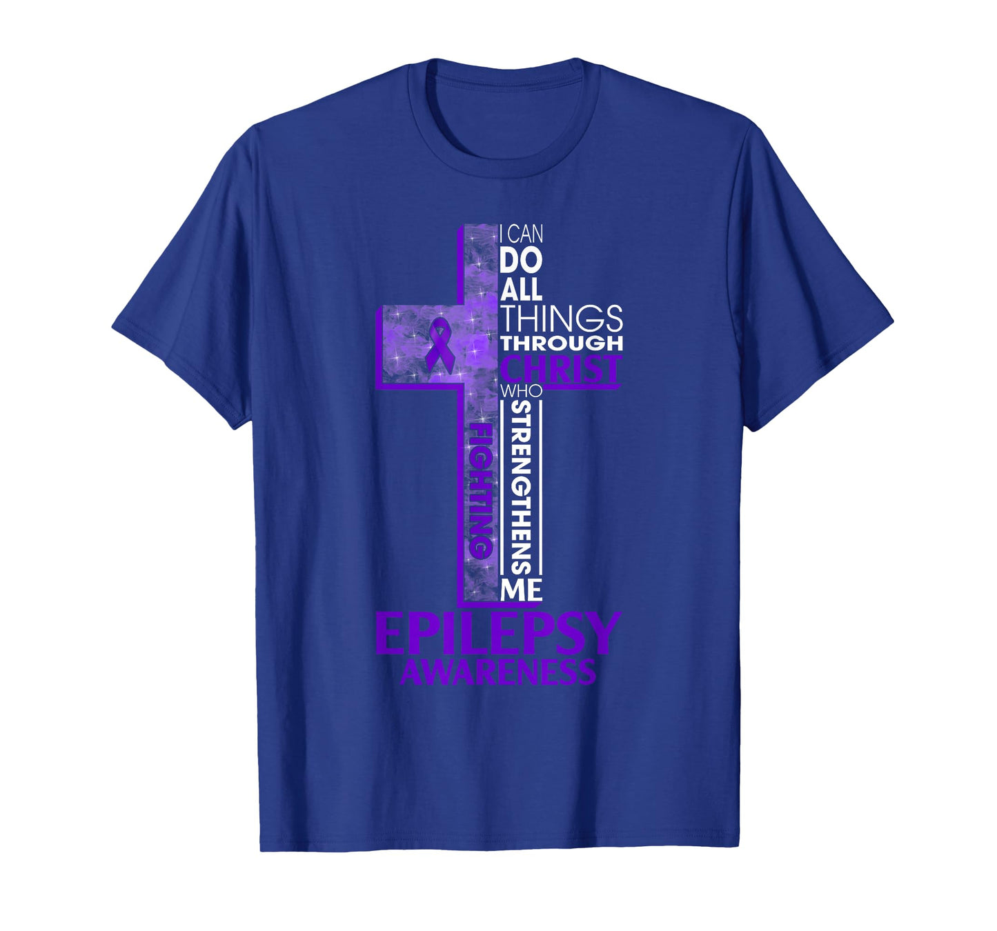 I Can Do All Things Through Christ Epilepsy Awareness Month T-Shirt